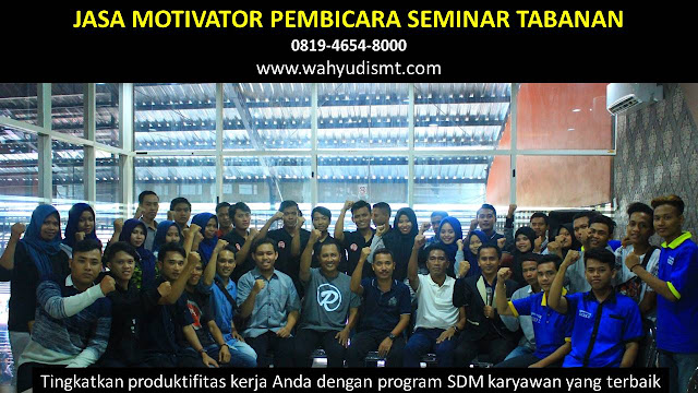 JASA MOTIVATOR PEMBICARA SEMINAR TABANAN, MOTIVATOR TABANAN TERBAIK, JASA MOTIVASI TABANAN, CAPACITY BUILDING TABANAN & TEAM BUILDING TABANAN, MOTIVATOR PENDIDIKAN TABANAN, TRAINER MOTIVASI TABANAN DAN PEMBICARA TABANAN, TRAINING MOTIVASI KARYAWAN TABANAN