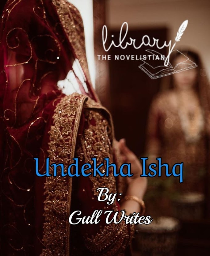 Gull Writes Novel Undekha Ishq Complete pdf avaiable