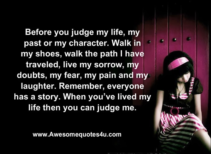 Before you judge my life