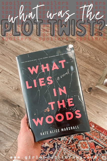 Ending Explained "What Lies in the Woods" by Kate Alice Marshall with spoilers