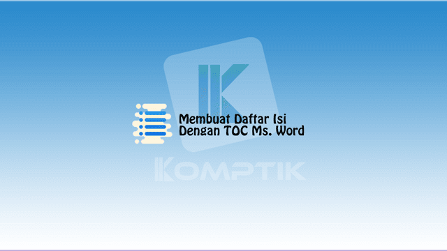 Membuat Daftar Isi Dengan TOC