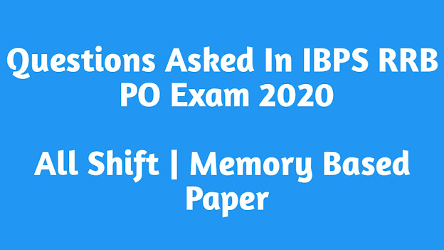 Questions Asked in IBPS RRB PO Prelims 2020 (All Shift) | Memory Based Paper