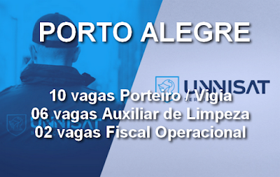 Unnisat tem vagas Porteiro, Vigia, Auxiliar de Limpeza e Fiscal Operacional em Porto Alegre