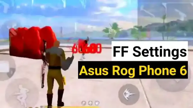 Best free fire headshot setting for Asus Rog Phone 6 in 2022