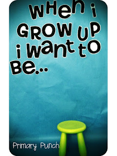 http://primarypunch.blogspot.com/2013/06/when-i-grow-up.html