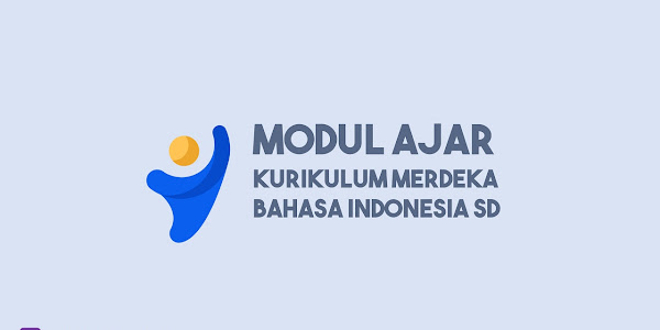 √ Modul Ajar Kurikulum Merdeka Bahasa Indonesia SD + Ebook Modul Ajar