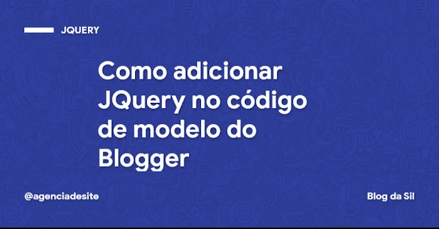 Adicione jQuery ao seu código de modelo do Blogger e do Blogspot