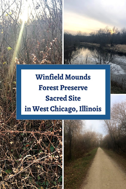 Appreciating the Spiritual Nature of Winfield Mounds Forest Preserve in West Chicago, Illinois