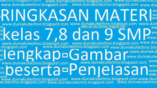 Ringkasan Mata Pelajaran IPA Kelas 7, 8,dan 9 SMP Lengkap