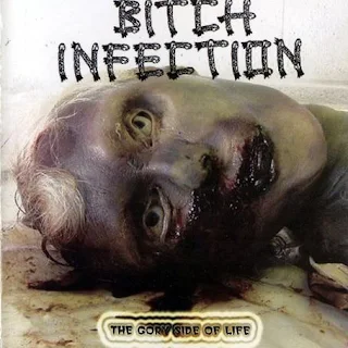 Bitch Infection - The gory side of life (2003)