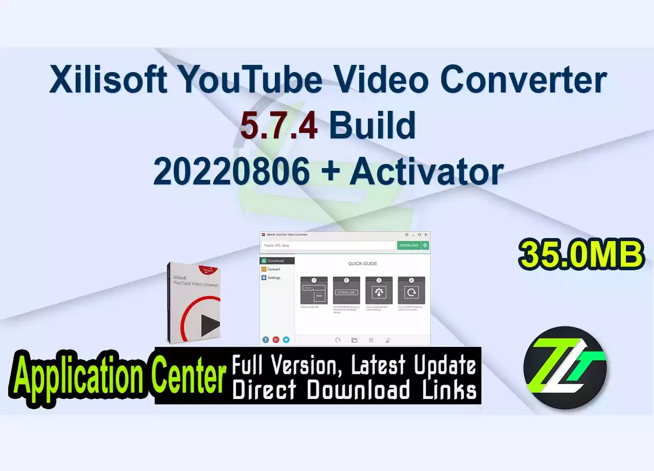 Xilisoft YouTube Video Converter 5.7.4 Build 20220806 + Activator