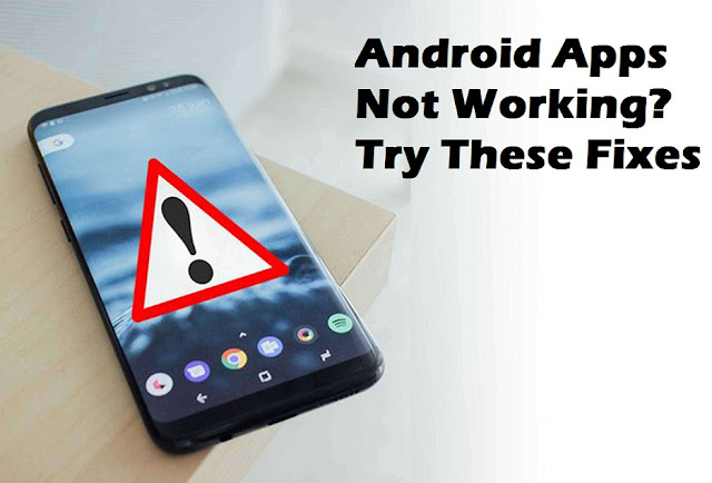 Android Apps Not Working? Try These Fixes