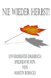 Nie wieder Herbst: unverdrehtes Drehbuch