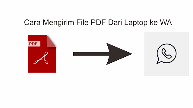 Cara Mengirim File PDF Dari Laptop ke WA