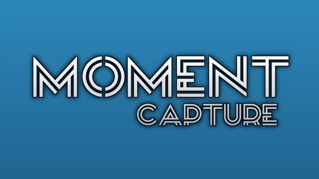 Moment capture