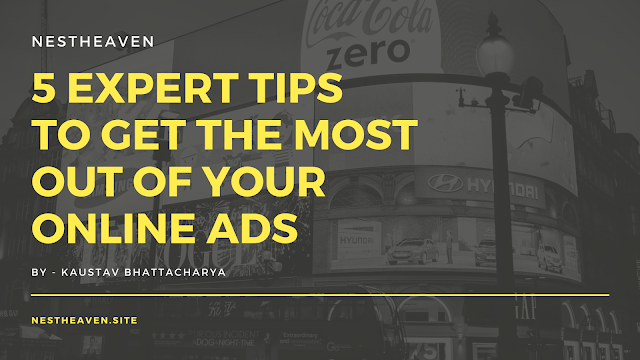 5-Expert-Tips-To-Get-The-Most-Out-Of-Your-Online-Ads