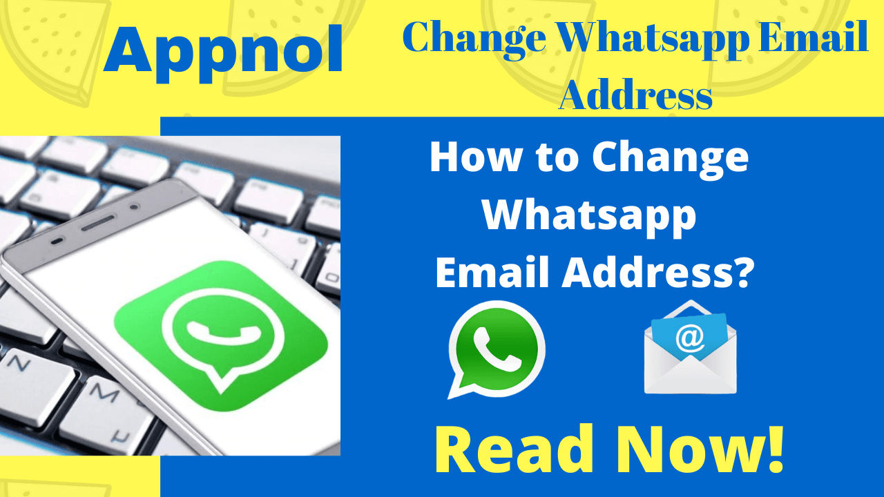 How to change Whatsapp email address