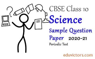 Class 10 Science Sample Question Paper (Periodic Test) 2020-21 (#class10Science)(#cbse)(#Class10QuestionPapers)(#eduvictors)