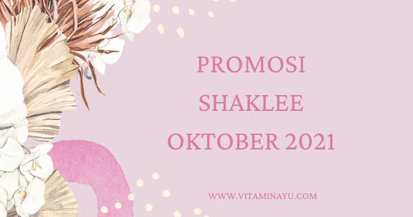 Promosi Shaklee Oktober 2021