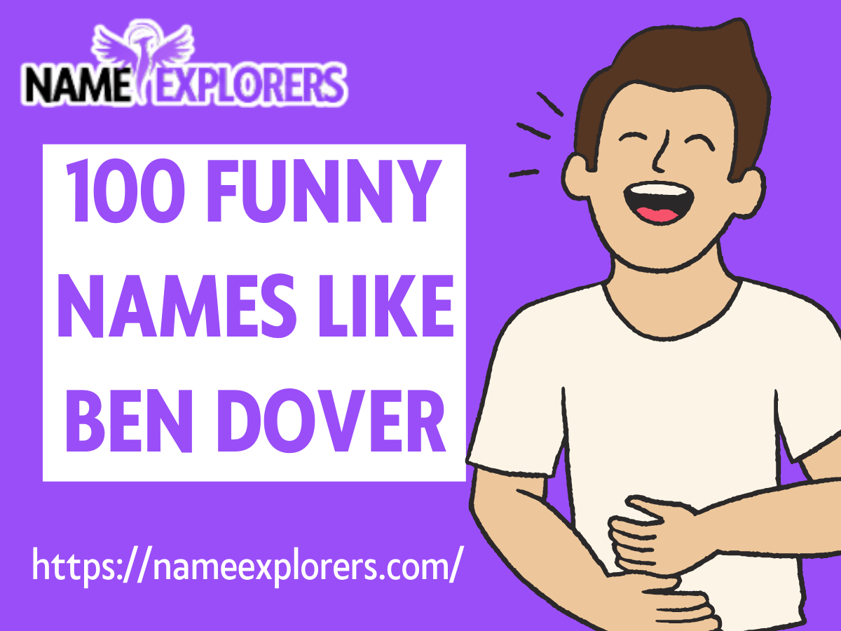100 Funny Names Like Ben Dover - Prepare to Burst into Laughter
