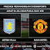 Prediksi Pertandingan Aston Villa vs Manchester United