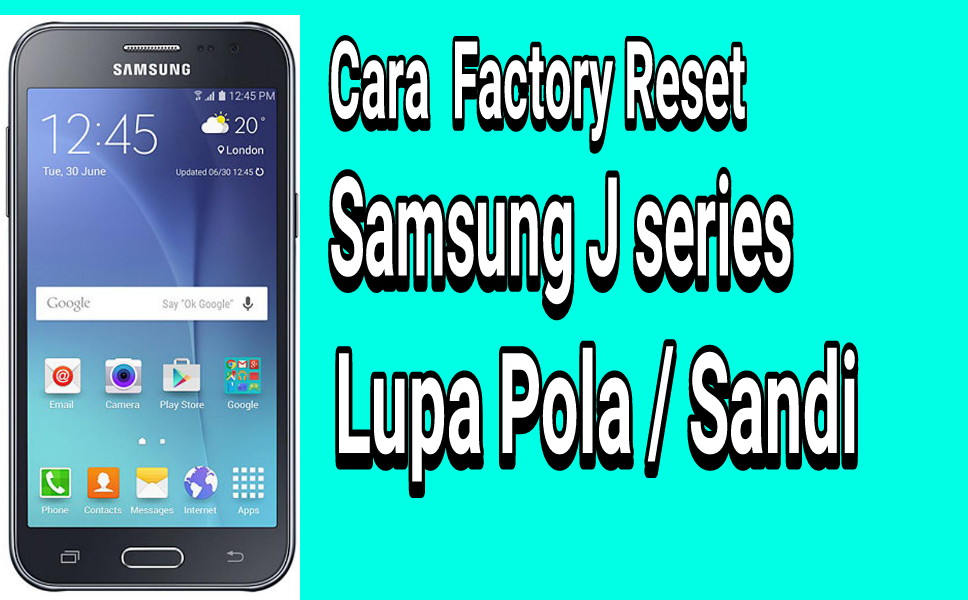 Cara Membuka Kata Sandi Di Hp Samsung Yang Lupa