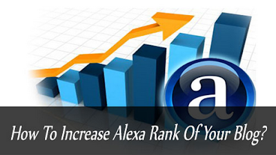 How to increase alexa rank of a blog ?
