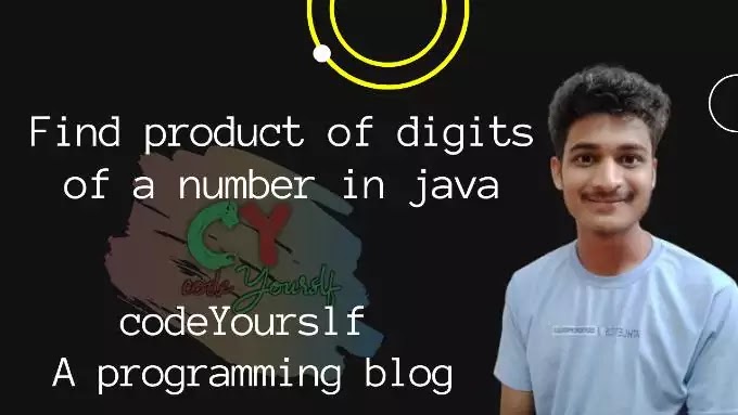 Find product of digits of a number in java | codeYourslf