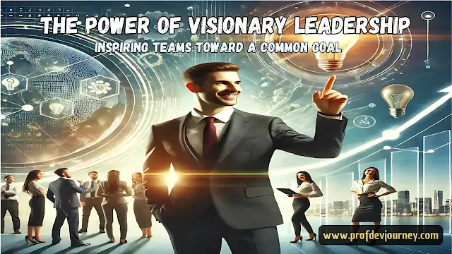The Power of Visionary Leadership