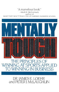 Mentally Tough: The Principles of Winning at Sports Applied to Winning in Business (English Edition)