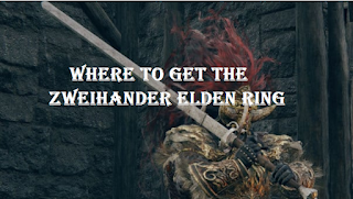 Where to find Zweihander Elden Ring? Read here