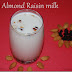 Oats almond raisin milk