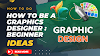 How to be a Graphic Designer: A Beginner's Guide