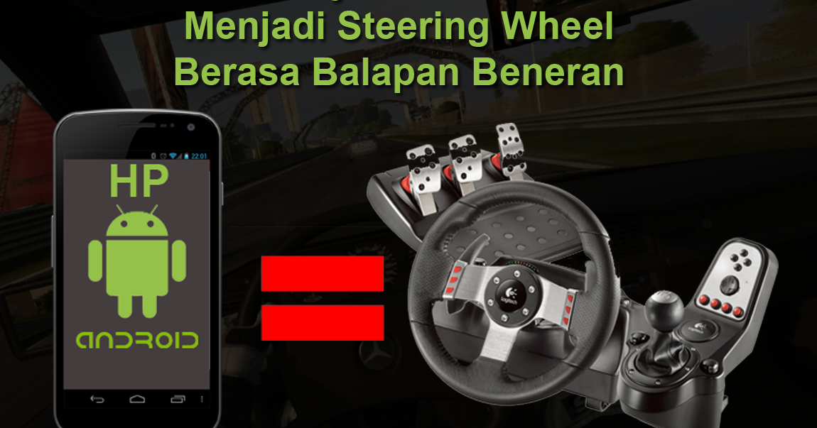 Cara Menjadikan HP Android Menjadi Steering Wheel