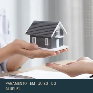 Foto imagem em fundo branco com barra inferior em zul escuro escrito pagamento em juizo do aluguel e no centro da foto uma mão segura od esenho de uma casa sendo entre gue a outra mão que espera receber esta casa.