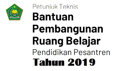  JUKNIS BANTUAN PEMBANGUNAN RUANG BELAJAR PENDIDIKAN PESANTREN TAHUN  JUKNIS BANTUAN PEMBANGUNAN RUANG BELAJAR PENDIDIKAN PESANTREN TAHUN 2019