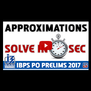 Approximations | Solve in 10 Seconds | Maths | IBPS PO PRELIMS 2017 