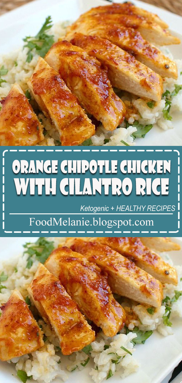 Orange Chipotle Chicken with Cilantro Rice #healthyrecipes