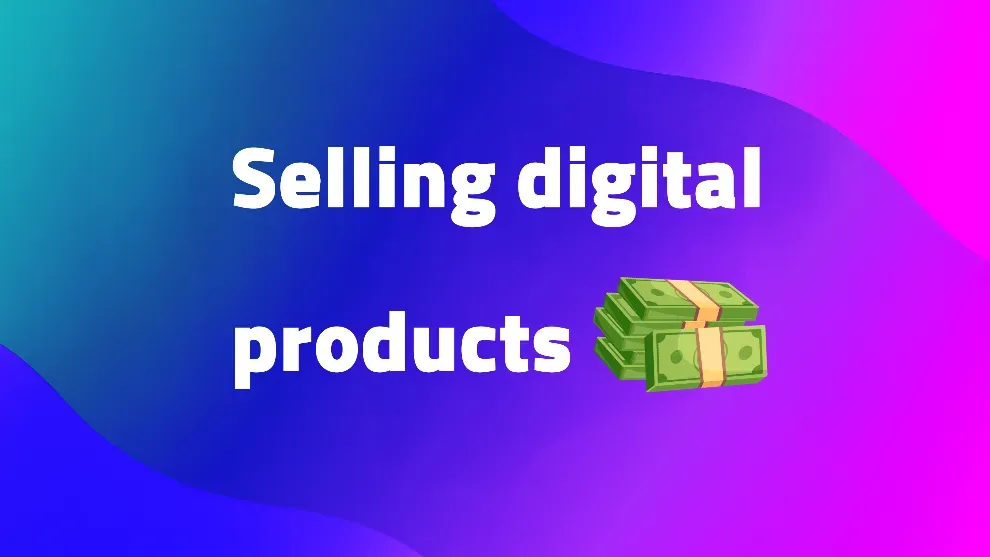 شرح إنشاء وبيع المنتجات الرقمية للمبتدئين