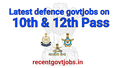 Latest defence govt jobs on 10th and 12th Various Post Vacancy