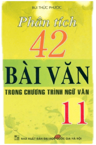 Phân Tích 42 Bài Văn Trong Chương Trình Ngữ Văn 11 - Bùi Thức Phước