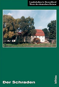 Der Schraden: Eine landeskundliche Bestandsaufnahme im Raum Elsterwerda, Lauchhammer, Hirschfeld und Ortrand (Landschaften in Deutschland, Band 63)