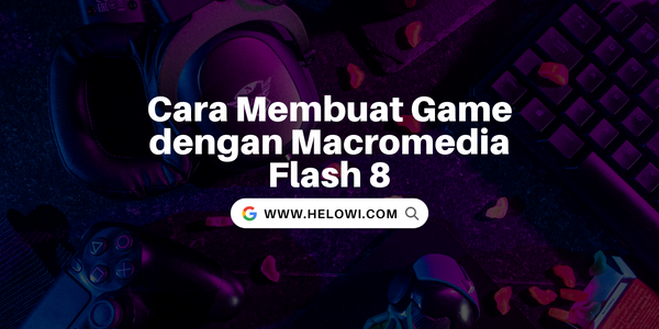 Cara Membuat Game dengan Macromedia Flash 8