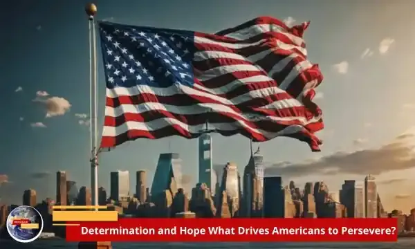 Determination and Hope What Drives Americans to Persevere?