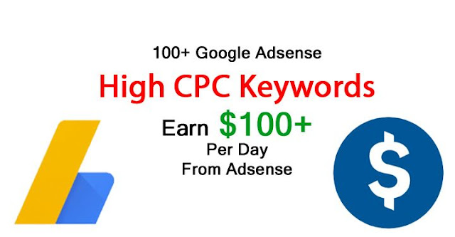 adsense high cpc keywords, highest paying adsense keyword list, top earning google ads, how to crease adsense earning, how to find high cpc keywords