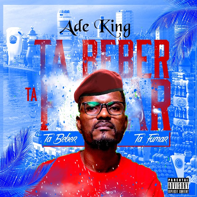 Ade King - Ta Beber Ta Fumar