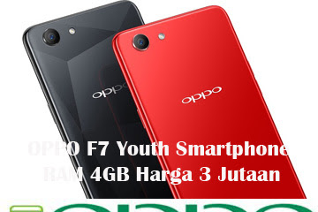 √ Oppo F7 Youth Smartphone Ram 4Gb Harga 3 Jutaan