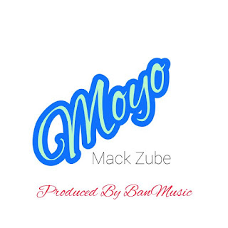 AUDIO | Mack Zube – MOYO Singeli  (Mp3 Download)