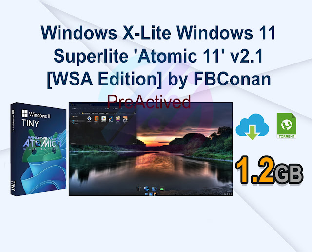 Windows X-Lite Windows 11 Superlite ‘Atomic 11’ v2.1 [WSA Edition] by FBConan