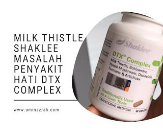 Milk Thistle Shaklee Masalah Penyakit Hati DTX Complex Liver